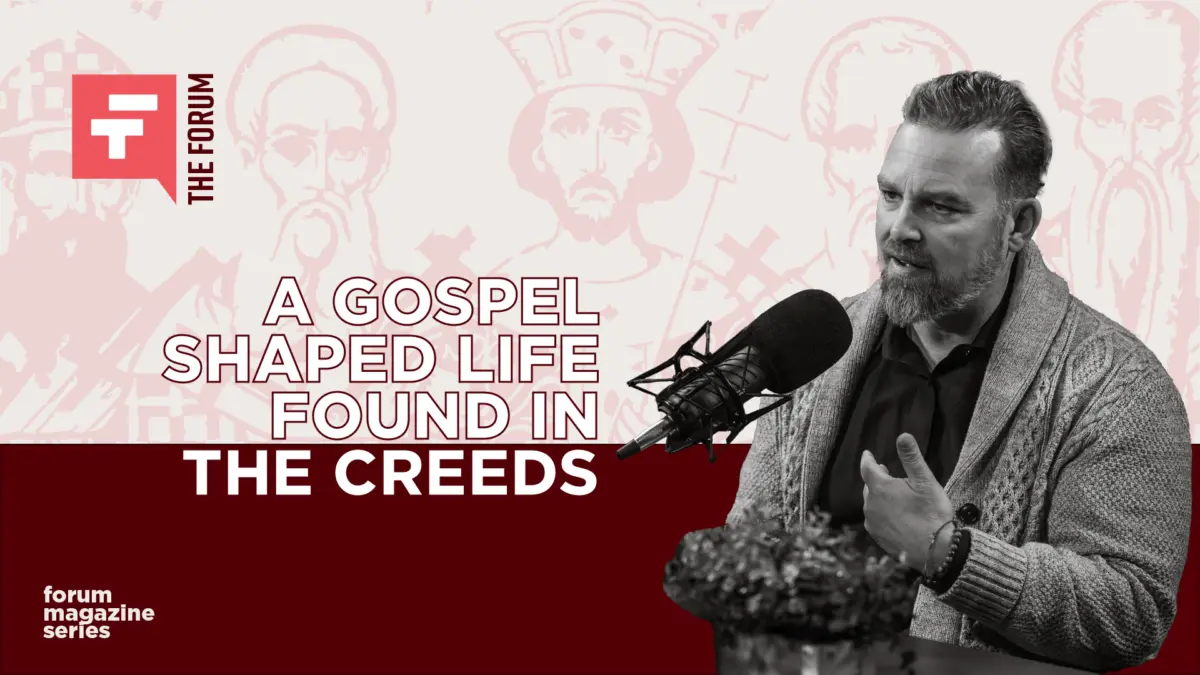 Gospel Shaped Life Found in Creeds - Video